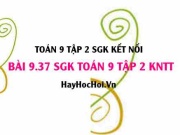 Bài 9.37 SGK Toán 9 tập 2 Kết nối tri thức